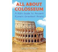 Shah Rukh All About Colosseum (Tascabile) Educational Books for Kids