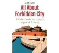 Shah Rukh All About Forbidden City (Tascabile) Educational Books for Kids