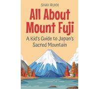 Shah Rukh All About Mount Fuji (Tascabile) Educational Books for Kids