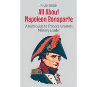 Shah Rukh All About Napoleon Bonaparte (Tascabile) Knowledge Books for Kids