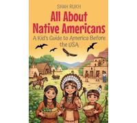 Shah Rukh All About Native Americans (Tascabile) USA Knowledge Books for Kids