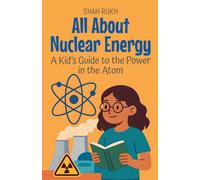 Shah Rukh All About Nuclear Energy (Tascabile) Learning Books for Kids