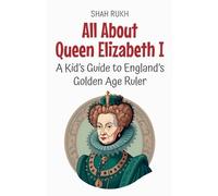 Shah Rukh All About Queen Elizabeth I (Tascabile) Knowledge Books for Kids