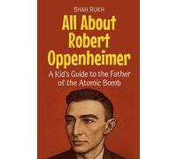 Shah Rukh All About Robert Oppenheimer (Tascabile) Knowledge Books for Kids