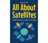 Shah Rukh All About Satellites (Tascabile) Learning Books for Kids