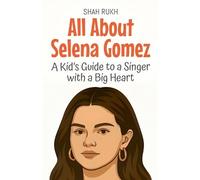 Shah Rukh All About Selena Gomez (Tascabile) Knowledge Books for Kids