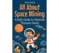 Shah Rukh All About Space Mining (Tascabile) Illustrated Books for Kids