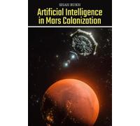 Shah Rukh Artificial Intelligence in Mars Colonization (Tascabile)