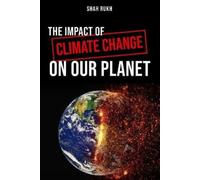Shah Rukh The Impact of Climate Change on Our Planet (Tascabile)