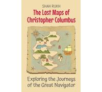 Shah Rukh The Lost Maps of Christopher Columbus (Tascabile)