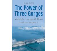 Shah Rukh The Power of Three Gorges: World's Largest Dam and Its Imp (Tascabile)