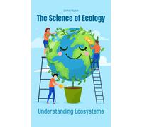 Shah Rukh The Science of Ecology: Understanding Ecosystems (Knowledg (Tascabile)