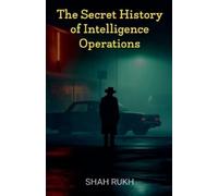 Shah Rukh The Secret History of Intelligence Operations (Tascabile)