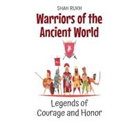 Shah Rukh Warriors of the Ancient World (Tascabile)