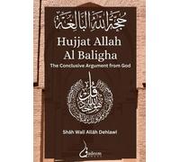 Shah Wali Allah Dehlawi Hujjat Allah Al Baligha : Vol 2 (Tascabile)