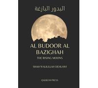 Shah Waliullah Dehlawi Al Budoor Al Bazighah (Tascabile)
