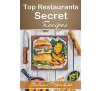 Shahaan Merchant Top Restaurants Secret Recipes (Tascabile)