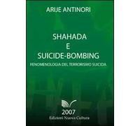 Shahada e suicide-bombing. Fenomenologia del terrorismo suicida