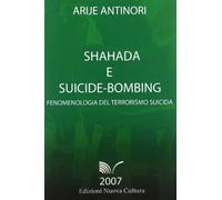 Shahada e suicide-bombing. Fenomenologia del terrorismo suicida