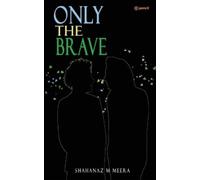 Shahanaz M Meera Only the Brave (Tascabile)