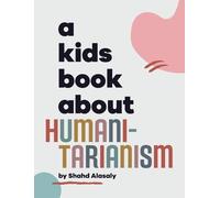 Shahd Alasaly A Kids Book About Humanitarianism (Copertina rigida)