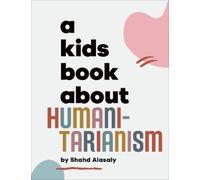Shahd Alasaly A Kids Book About Humanitarianism (Copertina rigida) Kids Book