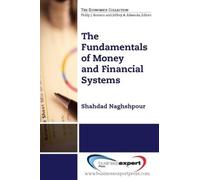 Shahdad Naghshpour Fundamentals of Money and Financial Systems (Tascabile)