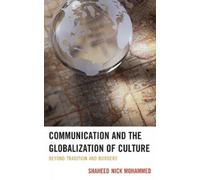 Shaheed Nick Mohammed Communication and the Globalization of Culture (Tascabile)