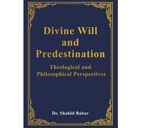 Shahid Babar Divine Will and Predestination (Copertina rigida)