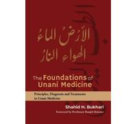 Shahid H Bukhari The Foundations of Unani Medicine (Tascabile)