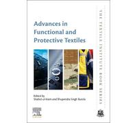 Shahid Ul Islam Advances in Functional and Protective Textile (Copertina rigida)