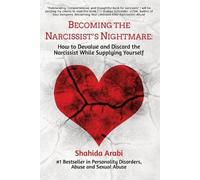 Shahida Arabi Becoming the Narcissist's Nightmare (Tascabile)
