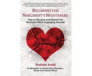 Shahida Arabi Becoming the Narcissist's Nightmare (Tascabile)