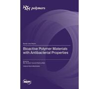 Shahina Akter M Bioactive Polymer Materials with Antibacteri (Copertina rigida)