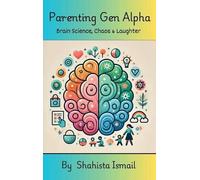 Shahista Ismail Parenting Gen Alpha (Copertina rigida)