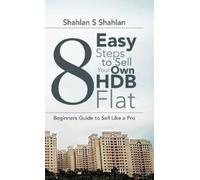 Shahlan S Shahlan 8 Easy Steps to Sell Your Own Hdb Flat (Copertina rigida)