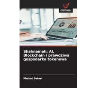 Shahnameh: AI, Blockchain i prawdziwa gospodarka tokenowa