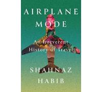 Shahnaz Habib Airplane Mode (Copertina rigida)
