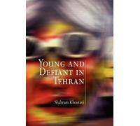Shahram Khosravi Young and Defiant in Tehran (Tascabile)