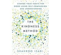 Shahroo Izadi The Kindness Method (Tascabile)