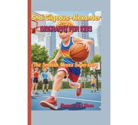Shai Gilgeous-Alexander BIOGRAPHY FOR KIDS (The Smooth Moves Superstar): How a Little Boy from Toronto Became a Basketball Star!