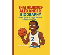 SHAI GILGEOUS-Alexander Biography: How a Young Dreamer Became a Basketball Star