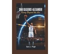 SHAI GILGEOUS-ALEXANDER: Rising Beyond the Arc