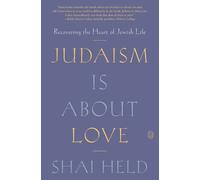 Shai Held Judaism Is About Love (Tascabile)