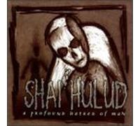 Shai Hulud - A Profound Hatred of Man