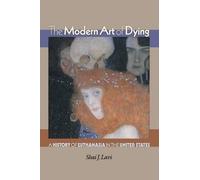 Shai J. Lavi The Modern Art of Dying (Tascabile)