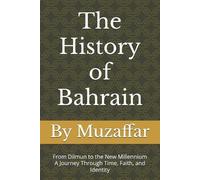Shaik Muzaffar The History of Bahrain (Tascabile) History Books