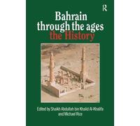 Shaikh Abdullah bin Khalid Al-Khalifa Bahrain Through The Ages (Tascabile)