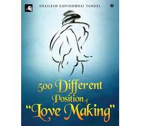 Shailesh Govindbhai Tandel 500 Different Position of "love Making" (Tascabile)