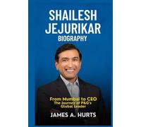 Shailesh Jejurikar Biography: From Mumbai to CEO - The Journey of P&G’s Global Leader